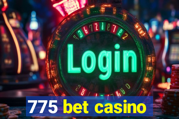 775 bet casino